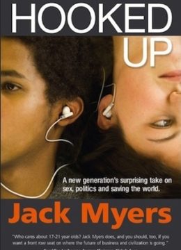Hooked Up: A New Generation’s Surprising Take on Sex, Politics and Saving the World